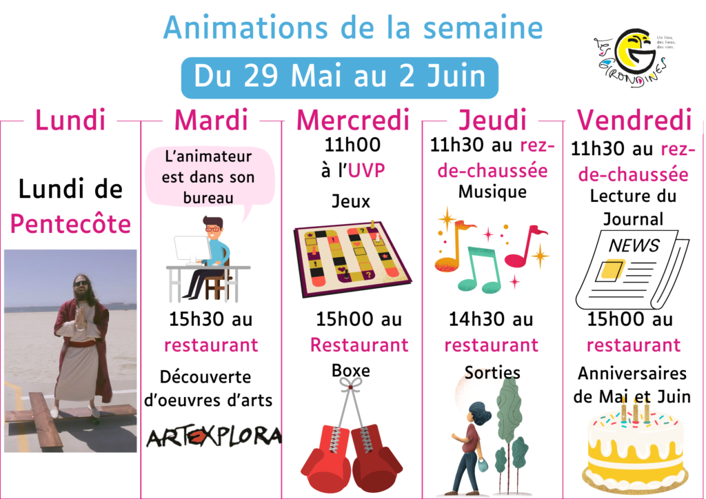 Animations 29 mai au 2 juin 2023

Mardi après-midi : Découverte d'œuvres d'art
Mercredi matin : Jeux
Mercredi après-midi : Boxe
Jeudi matin : Musique
Jeudi après-midi : Sorties
Vendredi matin : Journal
Vendredi après-midi :  Anniversaires